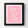 Don't Kill My Vibe -decoration webimage 630436080