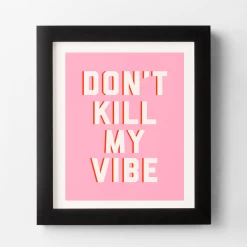 Don't Kill My Vibe